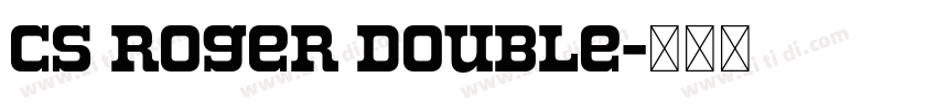 CS Roger Double字体转换